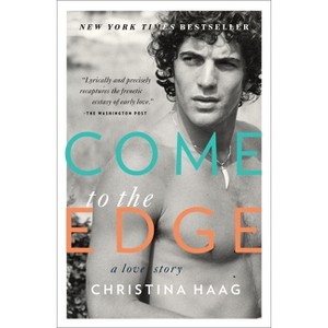 Come to the Edge - by  Christina Haag (Paperback) - 1 of 1