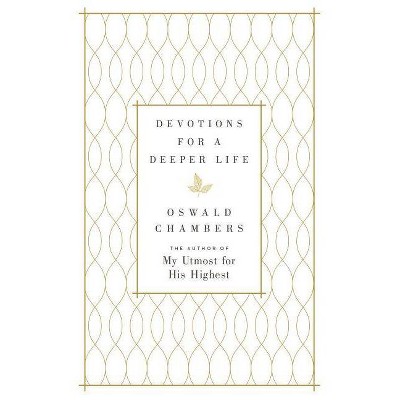 Devotions for a Deeper Life - by  Oswald Chambers (Hardcover)