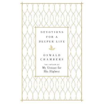 Devotions for a Deeper Life - by  Oswald Chambers (Hardcover)