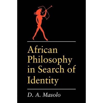 African Philosophy in Search of Identity - (African Systems of Thought) by  D A Masolo (Paperback)