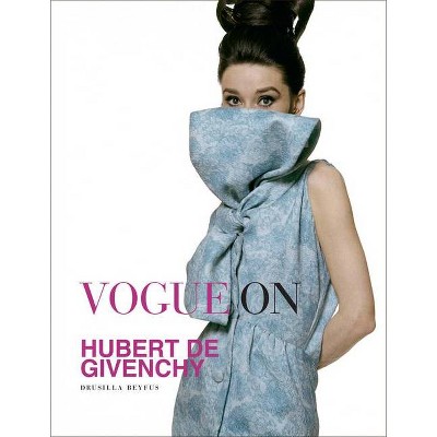 Vogue on Hubert de Givenchy - by  Drusilla Beyfus (Hardcover)