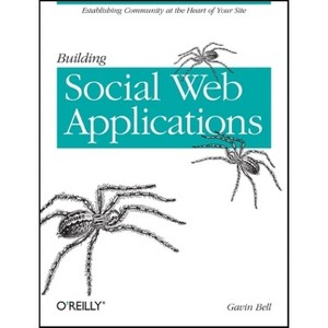 Building Social Web Applications - by  Gavin Bell (Paperback) - 1 of 1