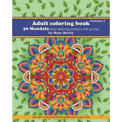 Adult Coloring Book - 50 Mandala Stress Relieving Patterns with Quotes - (Volume 2) by  Moya Mulvay (Paperback)