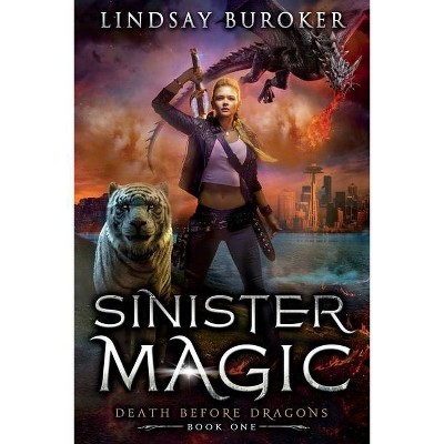 Sinister Magic - (Death Before Dragons) by  Lindsay Buroker (Paperback)