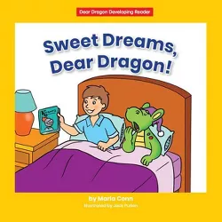 Sweet Dreams, Dear Dragon! - (Beginning-To-Read: Dear Dragon Developing Readers) by  Marla Conn (Paperback)