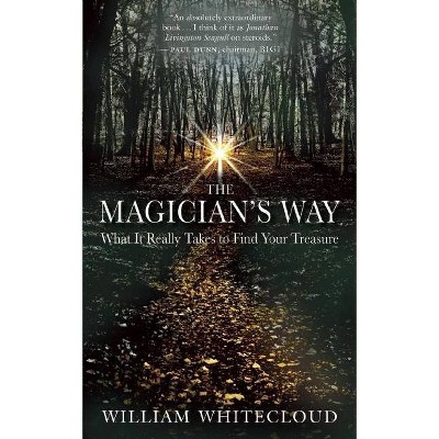 The Magician's Way - by  William Whitecloud (Paperback)