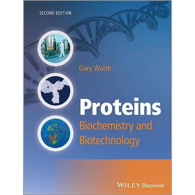 Proteins - Biochemistry and Biotechnology 2e - 2nd Edition by  Gary Walsh (Paperback)