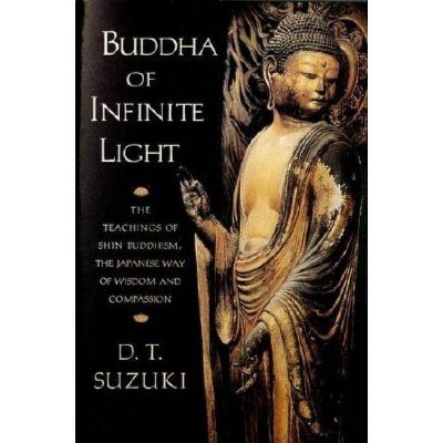 Buddha of Infinite Light - by  Daisetz Teitaro Suzuki (Paperback)