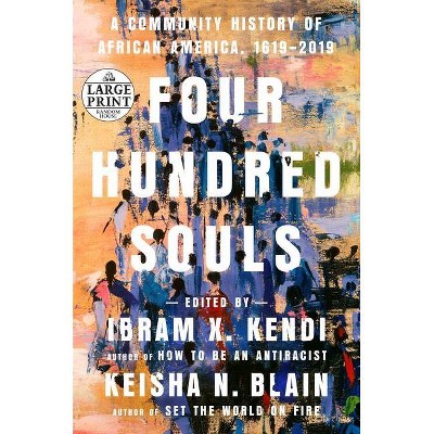 Four Hundred Souls - Large Print by  Ibram X Kendi & Keisha N Blain (Paperback)