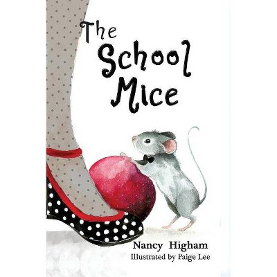 The School Mice - (School Mice(tm) Series Book) by  Nancy Higham (Paperback)