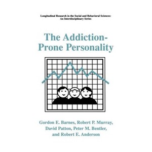 The Addiction-Prone Personality - (Longitudinal Research in the Social and Behavioral Sciences:) (Hardcover) - 1 of 1