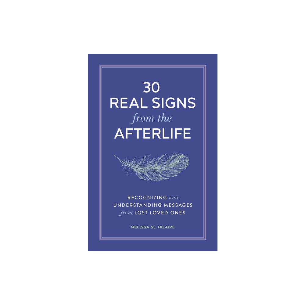 30 Real Signs from the Afterlife - by Melissa St Hilaire (Paperback)