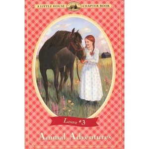Animal Adventures - (Little House Chapter Book) by  Laura Ingalls Wilder (Paperback) - 1 of 1