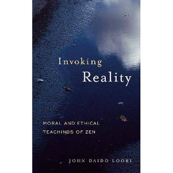 Invoking Reality - (Dharma Communications) by  John Daido Loori (Paperback)
