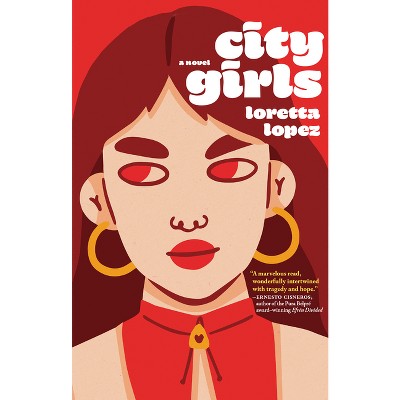 City Girls - by  Loretta Lopez (Hardcover)