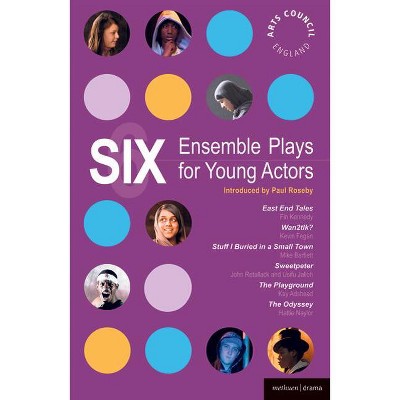 Six Ensemble Plays for Young Actors - (Play Anthologies) (Paperback)
