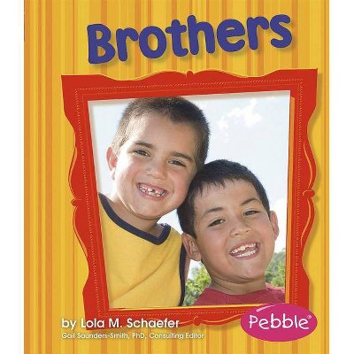 Brothers - (Families) by  Lola M Schaefer (Paperback)