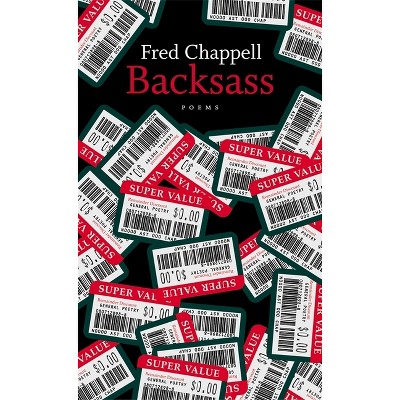 Backsass - by  Fred Chappell (Paperback)