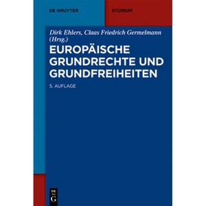Europäische Grundrechte Und Grundfreiheiten - (De Gruyter Studium) 5th Edition by  Dirk Ehlers & Claas Friedrich Germelmann (Paperback) - 1 of 1