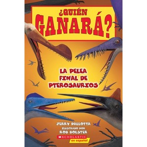Who Would Win?: Ultimate Pterosaur Rumble (Spanish Edition) - (¿Quién Ganará?) by  Jerry Pallotta (Paperback) - 1 of 1