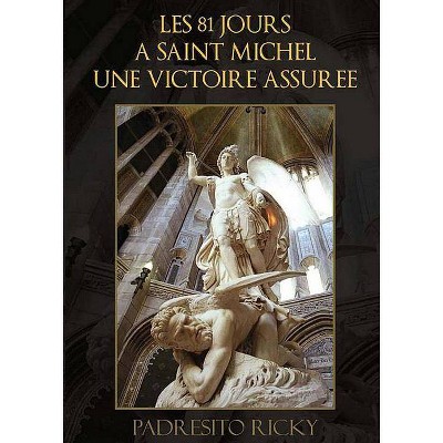 Les 81 Jours a Saint Michel Une Victoire Assuree - by  Padresito Ricky (Paperback)