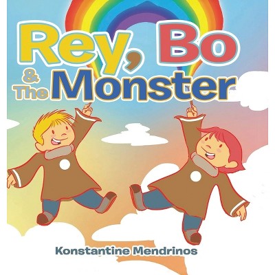 Rey, Bo & The Monster - by  Konstantine Mendrinos (Hardcover)