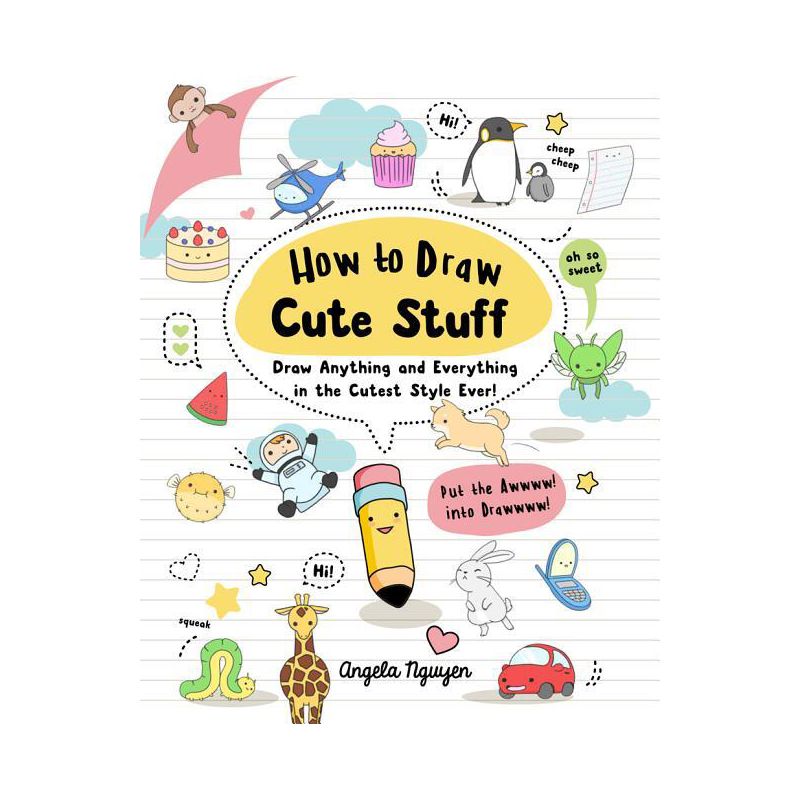 How to Draw Cute Stuff - by  Angela Nguyen (Paperback), 1 of 6