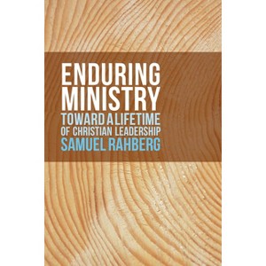 Enduring Ministry - by  Samuel D Rahberg (Paperback) - 1 of 1