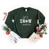 Simply Sage Market Women's Graphic Sweatshirt Let It Snow Somewhere Else - image 2 of 3