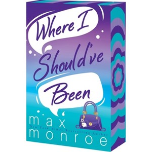 Where I Should've Been - (Red Bridge) by  Max Monroe (Paperback) - 1 of 1