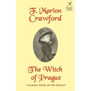 The Witch of Prague - (Wildside Fantasy) by  F Marion Crawford (Paperback) - 1 of 1