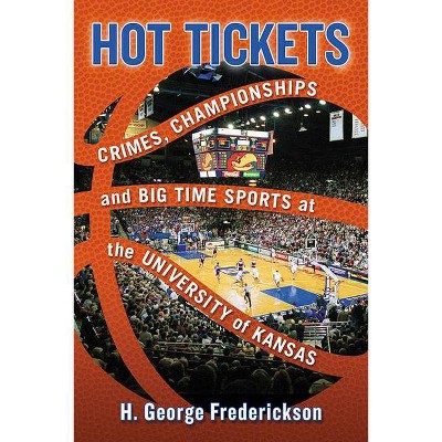 Hot Tickets - by  H George Frederickson (Paperback)