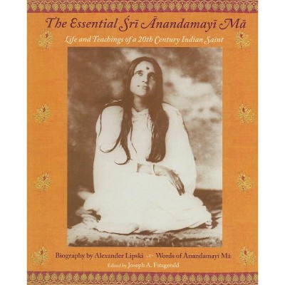 The Essential Sri Anandamayi Ma - (Paperback)