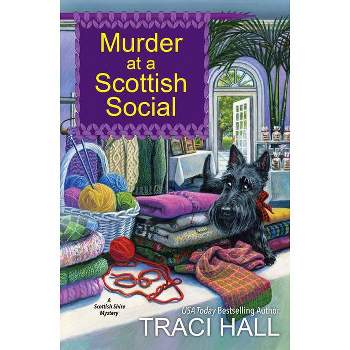Murder at a Scottish Social - (A Scottish Shire Mystery) by  Traci Hall (Paperback)