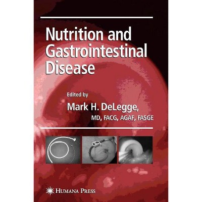 Nutrition and Gastrointestinal Disease - (Clinical Gastroenterology) by  Mark Delegge (Paperback)
