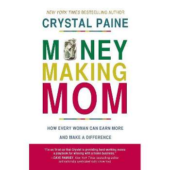 Money-Making Mom - by  Crystal Paine (Paperback)
