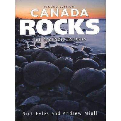 Canada Rocks - 2nd Edition by  Nick Eyles & Andrew Miall (Paperback)