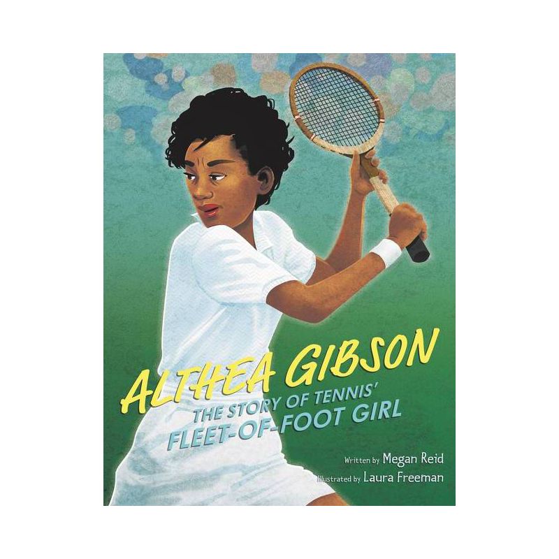 Althea Gibson: The Story of Tennis' Fleet-Of-Foot Girl - by  Megan Reid (Hardcover), 1 of 2