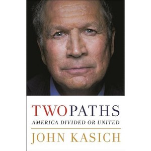 Two Paths - by  John Kasich (Paperback) - 1 of 1