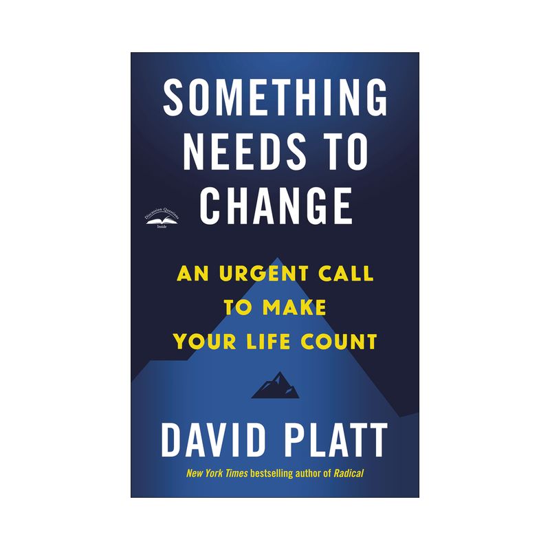 Something Needs to Change - by  David Platt (Paperback), 1 of 2