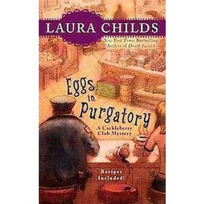 Eggs in Purgatory - (Cackleberry Club Mystery) by  Laura Childs (Paperback)