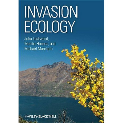 Invasion Ecology 2e - 2nd Edition by  Julie L Lockwood & Martha F Hoopes & Michael P Marchetti (Paperback)