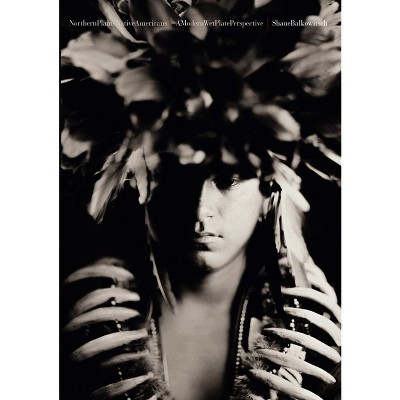 Northern Plains Native Americans - by  Shane Balkowitsch (Hardcover)