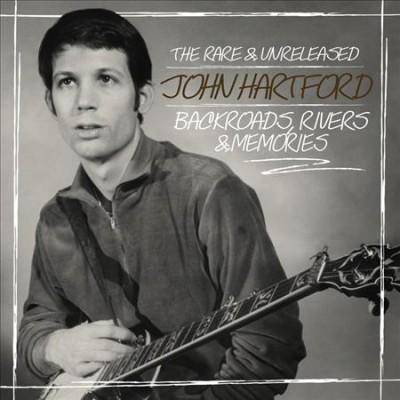 John Hartford - Backroads, Rivers & Memories: The Rare & Unreleased John Hartford (CD)