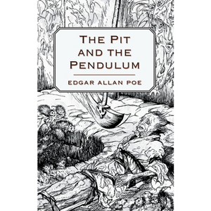 The Pit and the Pendulum - by  Edgar Allan Poe (Paperback) - 1 of 1