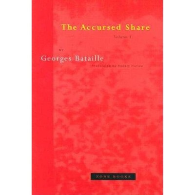 The Accursed Share, Volume I - (Zone Books) by  Georges Bataille (Paperback)