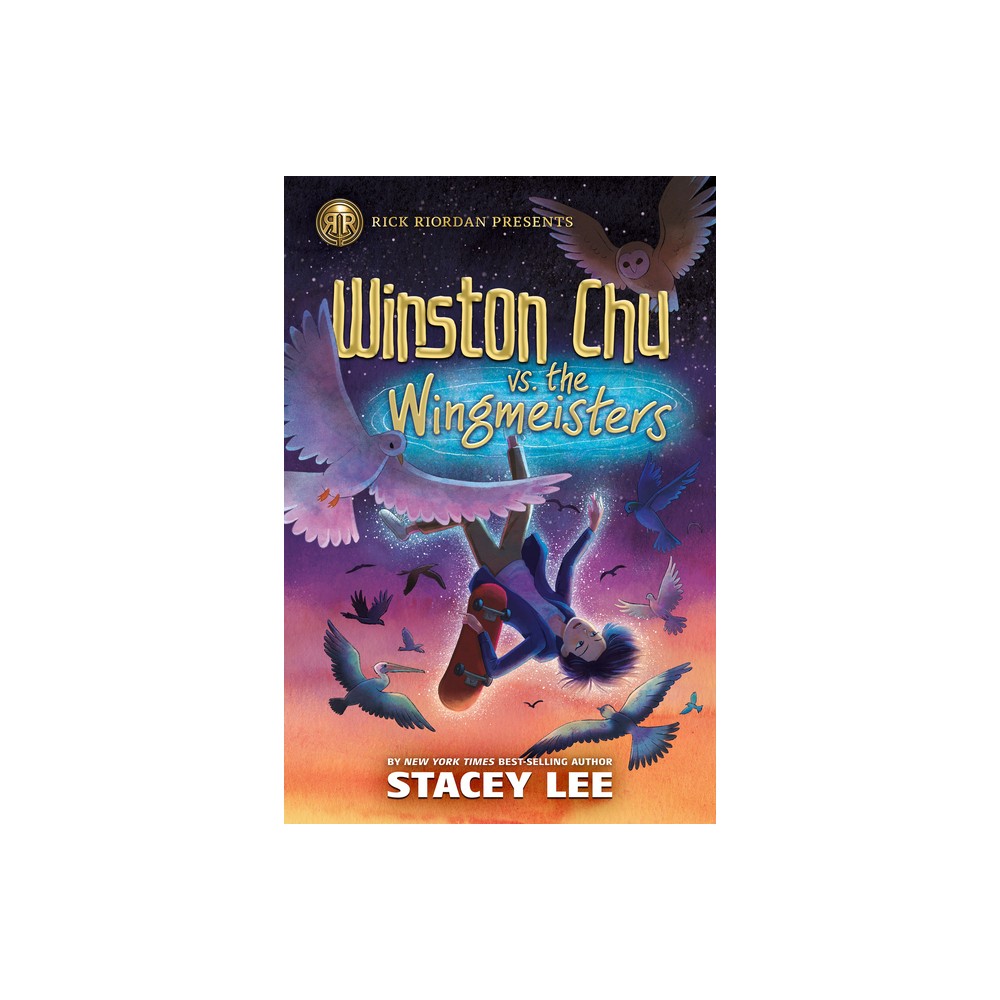 Rick Riordan Presents: Winston Chu vs. the Wingmeisters - by Stacey Lee (Hardcover)