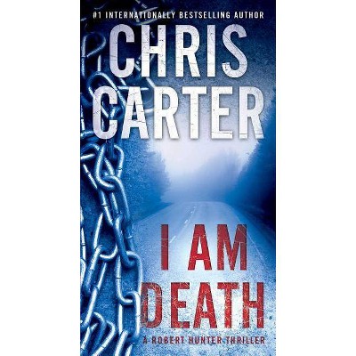 I Am Death, 2 - (Robert Hunter Thriller) by  Chris Carter (Paperback)