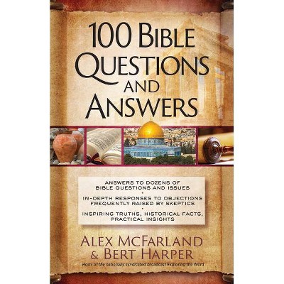 100 Bible Questions and Answers - by  Alex McFarland & Bert Harper (Paperback)