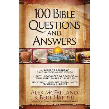 100 Bible Questions and Answers - by  Alex McFarland & Bert Harper (Paperback)